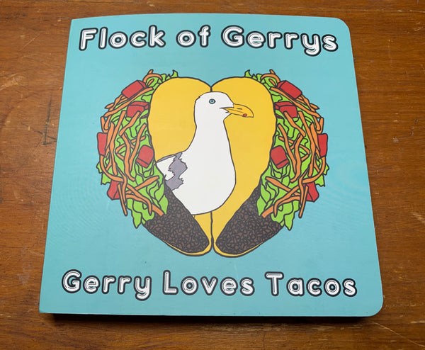 Flock of Gerry's "Gerry Loves Tacos" Book by Seasons Kaz Sparks