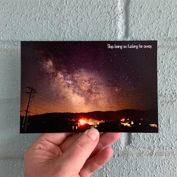 Stop Being so Fucking Far Away" Postcard
